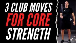 3 Club Moves for Core Strength